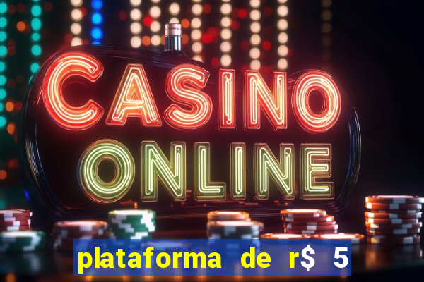 plataforma de r$ 5 para jogar